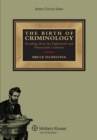 Image for Birth of Criminology: Readings from the Eighteenth and Nineteenth Centuries