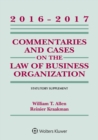 Image for Commentaries and Cases on the Law of Business Organizations: 2016-2017 Statutory Supplement