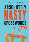 Image for Absolutely Nasty (R) Crosswords Level 3