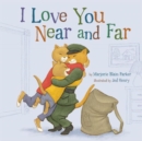 Image for I Love You Near and Far