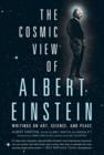 Image for The Cosmic View of Albert Einstein