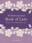 Image for The Bride&#39;s Essential Book of Lists : Things to Do &amp; Questions to Ask