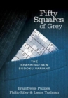 Image for Fifty Squares of Grey : The Spanking-New Sudoku Variant