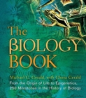 Image for The biology book  : from the origin of life to epigenics, 250 milestones in the history of biology