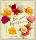 Image for Beautiful Paper Flowers : Elegant-And Easy to Make-Blossoms