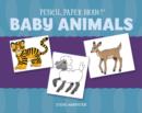 Image for Pencil, Paper, Draw! (R): Baby Animals