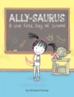 Image for Ally-saurus &amp; the First Day of School