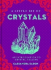 Image for A little bit of crystals  : an introduction to crystal healing