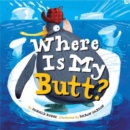 Image for Where Is My Butt?