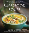 Image for Superfood soups  : 100 delicious, energizing &amp; nutrient-dense recipes
