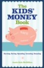 Image for The kids&#39; money book  : earning, saving, spending, investing, donating
