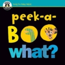 Image for Peek-a-boo what?