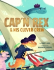 Image for Cap&#39;n Rex &amp; His Clever Crew