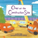 Image for Over at the Construction Site