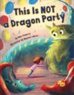 Image for This is NOT a Dragon Party
