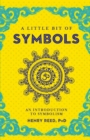 Image for A Little Bit of Symbols: An Introduction to Symbolism
