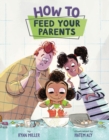 Image for How to Feed Your Parents