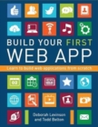 Image for Build your first web app  : learn to build your first web applications from scratch