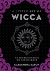 Image for A Little Bit of Wicca: An Introduction to Witchcraft