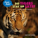 Image for Do tigers stay up late? and other tiger-ific questions