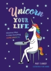 Image for Unicorn your life  : wondrous ways to make everything more magical
