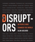 Image for The disruptors  : 50 people who changed the world