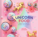 Image for Unicorn food  : magical recipes for sweets, eats and treats