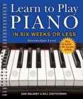 Image for Learn to Play Piano in Six Weeks or Less: Intermediate Level