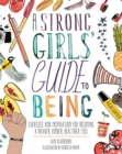 Image for A Strong Girls&#39; Guide to Being : Exercises and Inspiration for Becoming a Braver, Kinder, Healthier You