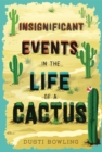 Image for Insignificant events in the life of a cactus