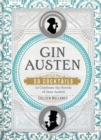 Image for Gin Austen : 50 Cocktails to Celebrate the Novels of Jane Austen