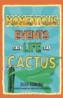 Image for Momentous Events in the Life of a Cactus