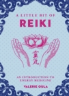 Image for A Little Bit of Reiki: An Introduction to Energy Medicine