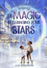 Image for The Magic in Changing Your Stars