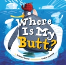 Image for Where Is My Butt?