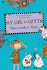Image for My Life as Lotta: How Lamb Is That?