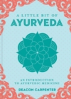 Image for Little Bit of Ayurveda, A : An Introduction to Ayurvedic Medicine
