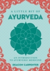Image for A Little Bit of Ayurveda: An Introduction to Ayurvedic Medicine
