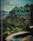 Image for Beyond Montague Island: Even More Mysteries and Logic Puzzles