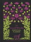 Image for The Good Witch&#39;s Perpetual Planner
