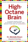 Image for High-octane brain  : 5 science-based steps to sharpen your memory and reduce your risk of Alzheimer&#39;s