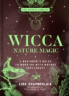 Image for Wicca Nature Magic : A Beginner&#39;s Guide To Working With Nature Spellcraft