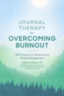 Image for Journal therapy for overcoming burnout  : 366 prompts for renewal and stress management