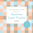 Image for Peaceful Mind Book of Japanese Logic Puzzles
