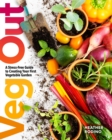 Image for Veg Out : A Stress-Free Guide to Creating Your First Vegetable Garden