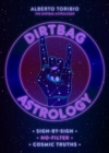 Image for Dirtbag Astrology : Sign-by-Sign No-Filter Cosmic Truths