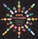 Image for 1001 Crystals : The Complete Book of Crystals for Every Purpose