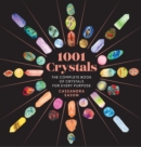 Image for 1001 Crystals: The Complete Book of Crystals for Every Purpose