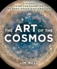 Image for Art of the Cosmos: Visions from the Frontier of Deep Space Exploration