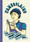 Image for Janesplains: A Very Discreet Compendium of Jane Austen&#39;s Wit and Wisdom